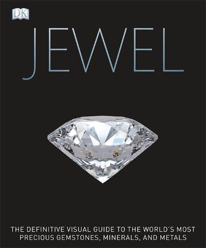 Jewel A Celebration of Earth's Treasures | Dorling Kindersley