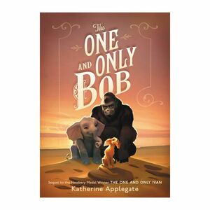 The One And Only Bob | Katherine Applegate