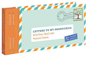 Letters to My Grandchild Write Now. Read Later. Treasure Forever. | Lea Redmond