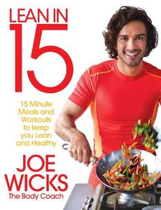 Lean in 15 15 Minute Meals and Workouts to Keep You Lean and Healthy | Joe Wicks