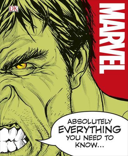 Marvel Absolutely Everything You Need to Know | Dorling Kindersley