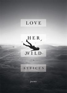 Love Her Wild Poetry | Atticus