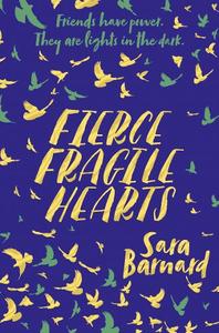 Fierce Fragile Hearts | Sara Barnard