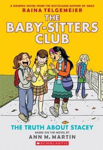 The Truth about Stacey Full-Color Edition (the Baby-Sitters Club Graphix #2) | Raina Telgemeier