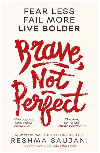 Brave, Not Perfect | Reshma Saujani