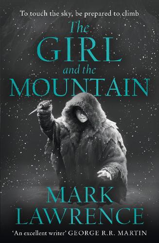 The Girl And The Mountain | Mark Lawrence