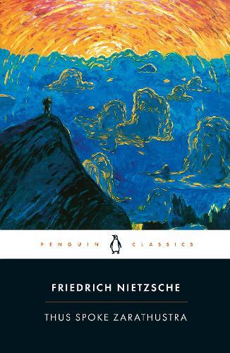 Thus Spoke Zarathustra | Friedrich Nietzsche