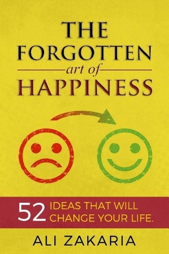 The Forgotten Art Of Happiness | Ali Zakaria
