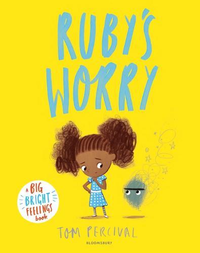 Ruby's Worry A Big Bright Feelings Book | Tom Percival