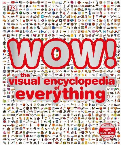 Wow! The Visual Encyclopedia Of Everything | Dorling Kindersley